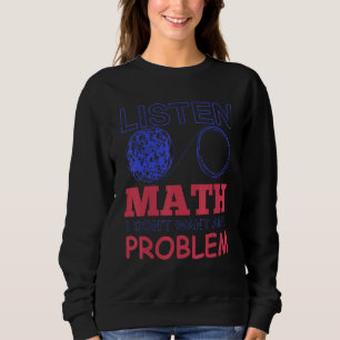 Lyssna på matematik jag vill inte ha något problem t shirt