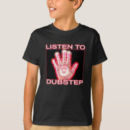 LYSSNA TILL DUBSTEP T-SHIRT