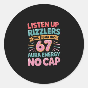 Lyssna Upp Rizzlers Denna Sigma Har 67 Aura Energ  Runt Klistermärke