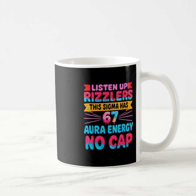 Lyssna Upp Rizzlers Denna Sigma Har 67 Aura Energi Kaffemugg (Höger)