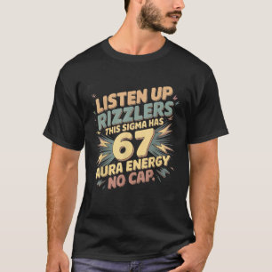 Lyssna Upp Rizzlers Denna Sigma Har 67 Aura Energi T Shirt