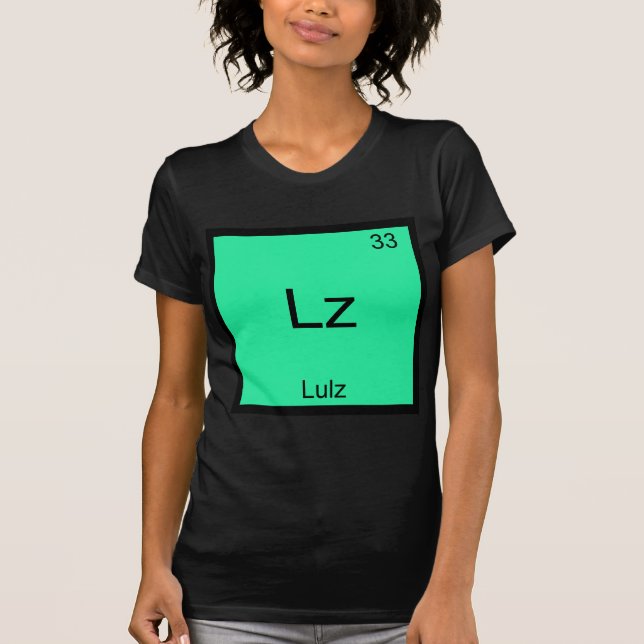 Lz - Lulz Roligt Meme Kemiskt Element T-Shirt (Framsida)