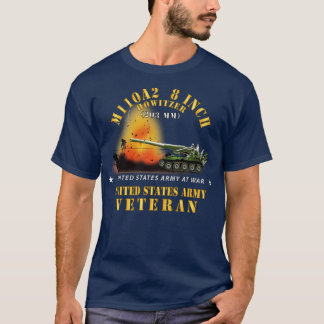 M110A2 203 mm Howitzer Veteran w Fire atX T Shirt