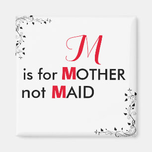M är för Maid för mor inte som magnet