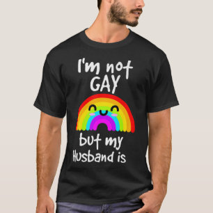 M inte Gay, men min Make är Pride T Shirt