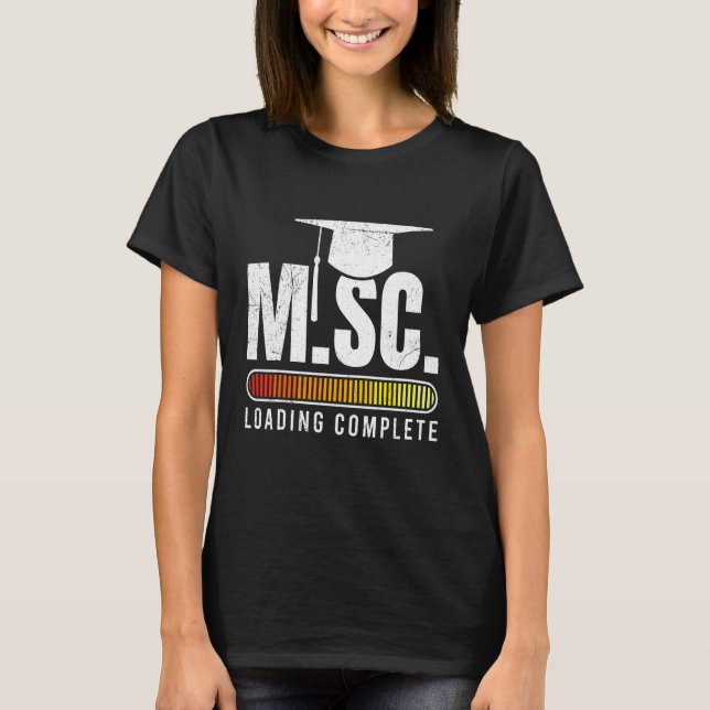 M Sc laddningsmagisterexamen Vetenskapmästare T Shirt (Framsida)