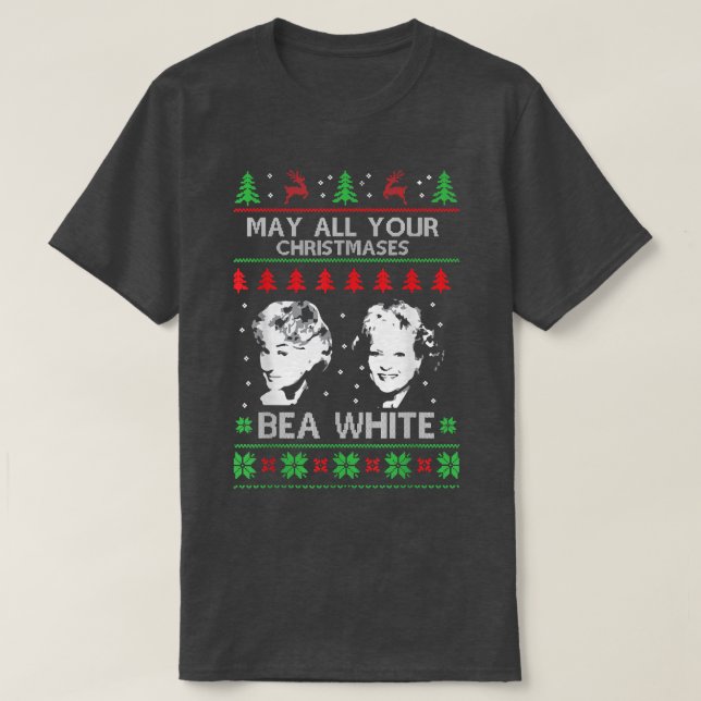 Må alla dina julfraser Bea White Funny Helgdag U T Shirt (Design framsida)