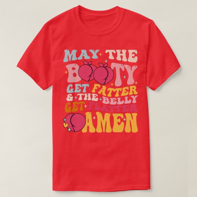 Må Bootyn bli dödare, så får Belly Flatter-namn T Shirt (Design framsida)