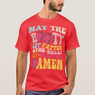 Må Bootyn bli dödare, så får Belly Flatter-namn T Shirt