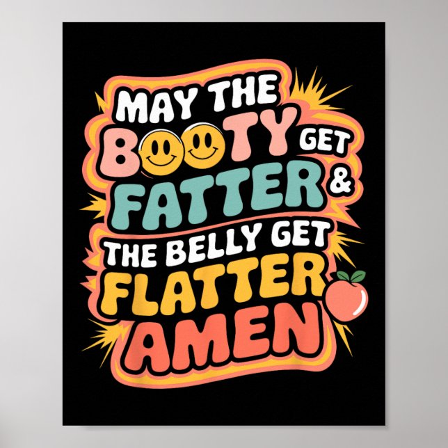 Må Bootyn bli fatter och Belly få Flatter Poster (Framsidan)