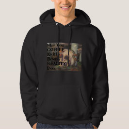 Må din kaffe sparka in före sanaltröja hoodie