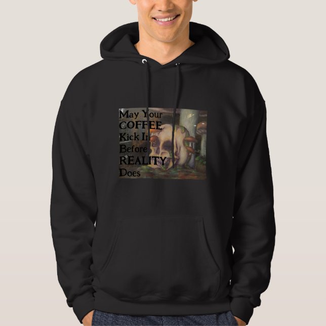 Må din kaffe sparka in före sanaltröja hoodie (Framsida)