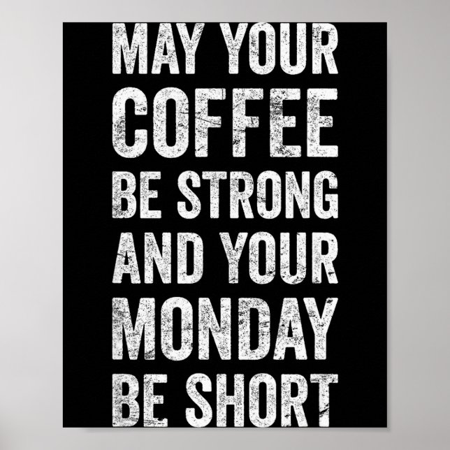 Må din kaffe vara stark rolig slogan  poster (Framsidan)