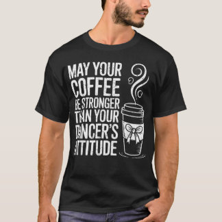 Må din kaffe vara starkare än din dansares t shirt