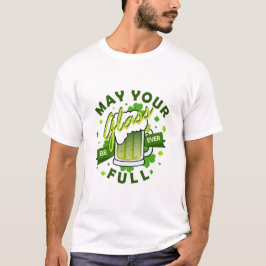 Må ditt glas vara fullt grönt öl St. Patrick's T Shirt