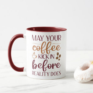 Må ditt kaffe sparka in innan verkligheten ser ut, mugg