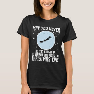 Må du aldrig bli för vuxen för att söka himlen t shirt