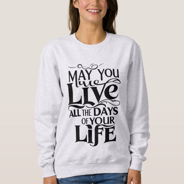Må du leva hela din livstid t shirt (Framsida)