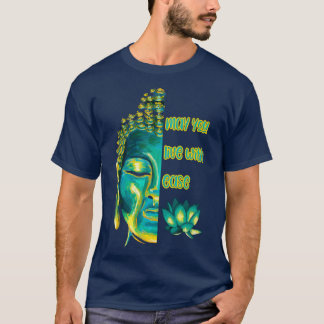 Må du leva med Ease Lovingkinness Metta Buddhi T Shirt