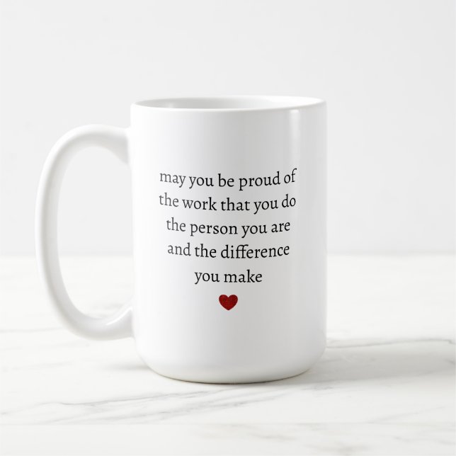 må du vara stolt över det arbete du gör den person kaffemugg (Vänster)