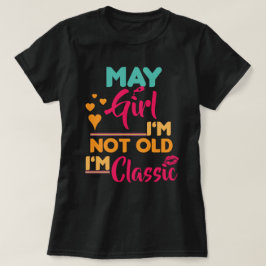 Må flicka, jag är inte gammal, jag är klassisk t shirt
