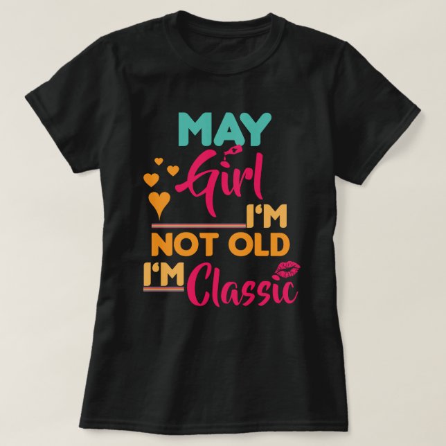 Må flicka, jag är inte gammal, jag är klassisk t shirt (Design framsida)