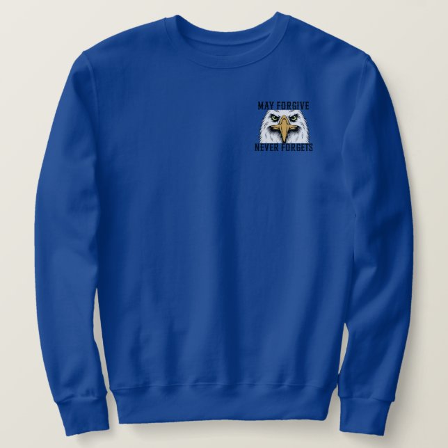 Må förlåtas, aldrig förfalska Eagle Sweatshirt (Design framsida)