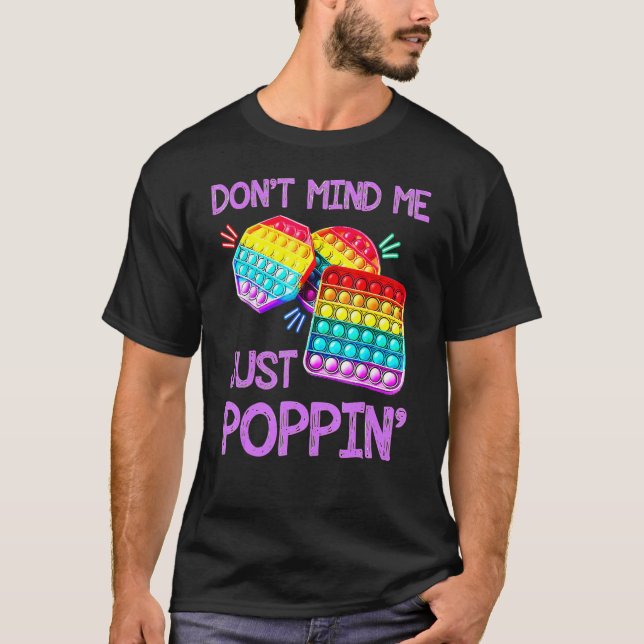 Må inte tänka på att bara poppin Fidget Leksak Gam T Shirt (Framsida)