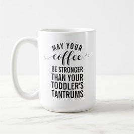 Må kaffet vara starkare än småbarn kaffemugg