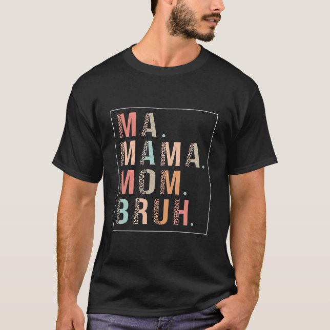 Ma Mama Mom Bruh Mother Mommy Leopard Mother'S Day T Shirt (Framsida)