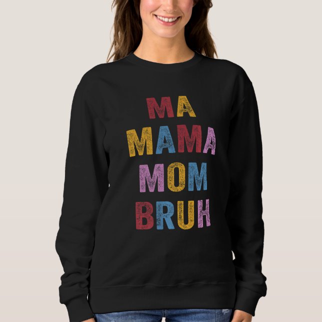 Ma Mama Mom Bruh   T Shirt (Framsida)