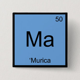 Ma - 'Murica Kemiskt Elemente Symbol Amerika T-shi Knapp