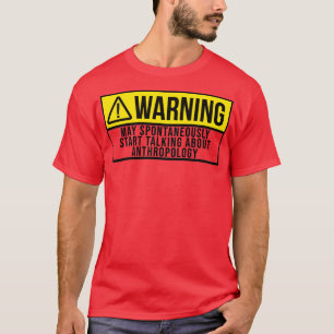 Må spontant börja prata om antropologi t shirt