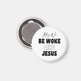 Må vi vara vakna som Jesus Magnet