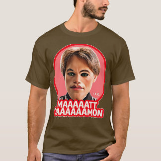 MAAATT DAAAAMON T SHIRT