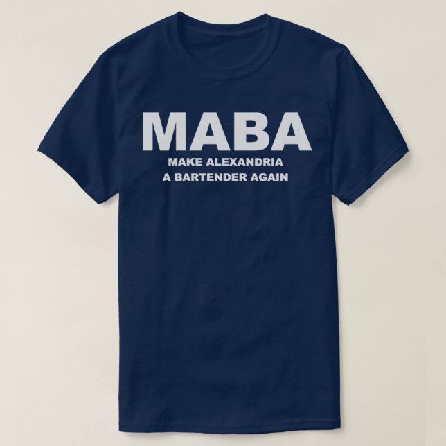 Maba Gör Alexandria A Bartender igen Aoc T Shirt (Design framsida)
