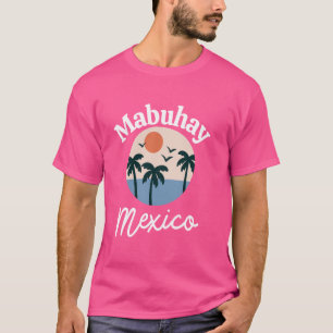 Mabuhay Mexiko Filippinerna Hälsning Tagalog Pinoy T Shirt
