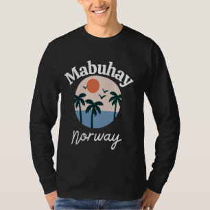 Mabuhay Norge Filippinerna Hälsning Tagalog Pinoy T Shirt