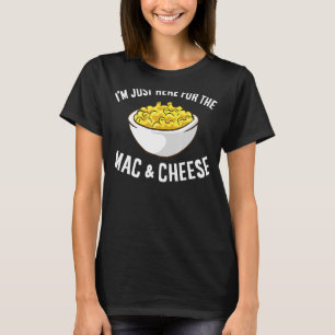 Mac Cheese, jag är här för Mac och Cheese Macaro T Shirt