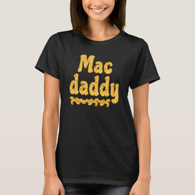 Mac Daddy Chessy Macaroni  Dad T Shirt (Framsida)