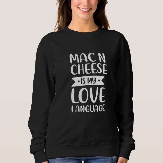 Mac N Cheese är mitt Kärlek språk Macaroni-komfort T Shirt (Framsida)