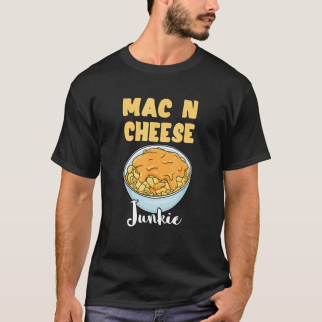 Mac N Cheese Junkie Macaroni Cheese Meal Noodle It T Shirt (Framsida)