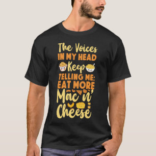 Mac och ostar rösterna i min Behålla Telling T Shirt