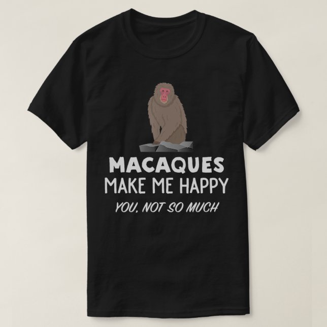Macaque Monkey Älskare Gift Macaques gör mig Lyckl T Shirt (Design framsida)