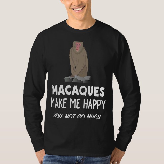 Macaque Monkey Macaques gör mig Lycklig T Shirt (Framsida)