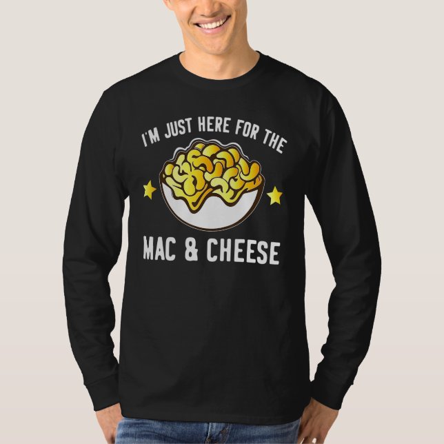 Macaroni och Cheese jag är här för Mac och Che T Shirt (Framsida)