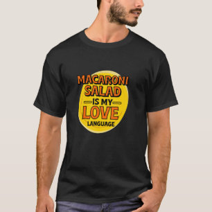 Macaroni Salad är My Kärlek Language Pasta Salad F T Shirt