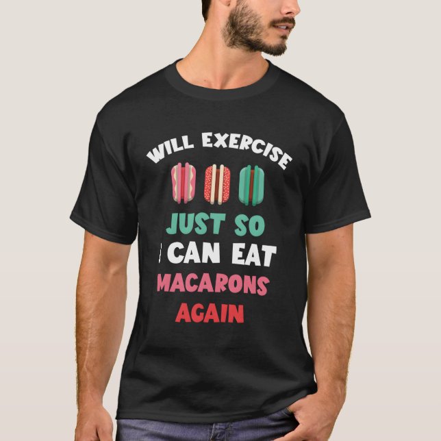 Macarons kommer att utöva Macaron Baker Fransk Mac T Shirt (Framsida)