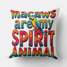 Macaws är min Dekorativ kudde, min Spirit Animal