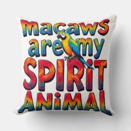 Macaws är min Dekorativ kudde, min Spirit Animal Kudde